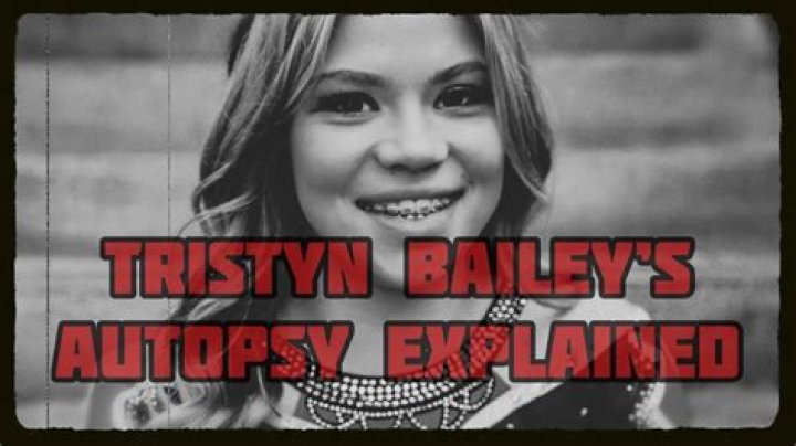 Tristyn Bailey Autopsy Report Released, Shocking Details Emerge